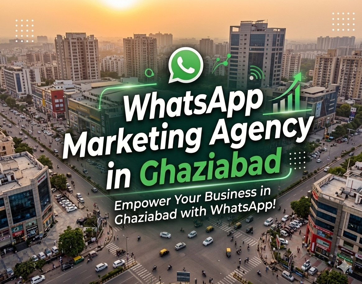 WhatsApp Marketing Agency in Ghaziabad